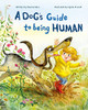 Dog's Guide To Being Human, A