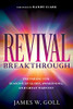 Revival Breakthrough: Preparing For Seasons Of Glory, Awakening, And Great Harvest