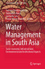 Water Management in South Asia: Socio-economic, Infrastructural, Environmental and Institutional Aspects (Contemporary South Asian Studies)