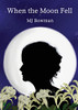 When The Moon Fell
