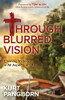 Through Blurred Vision: Claiming Victory In All Aspects Of Life