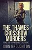 The Thames Crossbow Murders (Vance And Shepherd Mysteries)