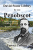 David Stone Libbey - He Was Penobscot