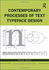 Contemporary Processes of Text Typeface Design (Routledge Research in Design Studies)