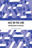 Jazz on the Line: Improvisation in Practice (Transnational Studies in Jazz)