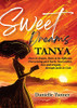 Sweet Dreams Tanya: Dare To Dream. Dare To Be Different.