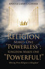 Religion Makes One Powerless; Kingdom Makes One Powerful!: Moving From Religion To Kingdom!