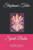 Spirit Balm: An Uplifting Collection Of Heart And Soul Poetry