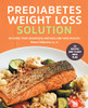 Prediabetes Weight Loss Solution: Reverse Your Diagnosis And Reclaim Your Health