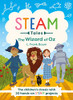 Steam Tales - The Wizard Of Oz: The Children's Classic With 20 Hands-On Steam Activities (Steam Tales, 3)