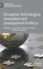 Disruptive Technologies, Innovation and Development in Africa (International Political Economy Series)