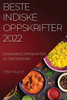 Beste Indiske Oppskrifter 2022: Smaksmige Oppskrifter Av Tradisjonen (Norwegian Edition)