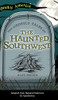 Ghostly Tales Of The Haunted Southwest (Spooky America)