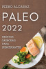 Paleo 2022: Recetas Sabrosas Para Principiantes (Spanish Edition)