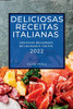 Deliciosas Receitas Italianas 2022: Receitas Regionais Deliciosas E Fáceis (Portuguese Edition)