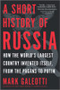 A Short History Of Russia: How The World's Largest Country Invented Itself, From The Pagans To Putin
