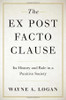 The Ex Post Facto Clause: Its History and Role in a Punitive Society (STUDIES CRIME AMD PUBLIC POLICY SERIES)