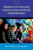 Adolescent Co-Occurring Substance Use and Mental Health Disorders