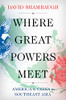 Where Great Powers Meet: America & China in Southeast Asia