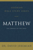 Matthew: The Arrival of the King (Jeremiah Bible Study Series)