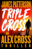 Triple Cross: The Greatest Alex Cross Thriller Since Kiss the Girls (The Alex Cross Thrillers)