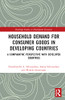 Household Demand for Consumer Goods in Developing Countries (Routledge Studies in Development Economics)