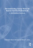 Deconstructing Group Work for Human Service Professionals: A Skill-Building Handbook