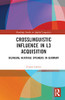 Crosslinguistic Influence in L3 Acquisition (Routledge Studies in Applied Linguistics)