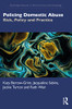 Policing Domestic Abuse: Risk, Policy, and Practice (Routledge Advances in Police Practice and Knowledge)