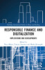 Responsible Finance and Digitalization (Routledge International Studies in Money and Banking)