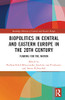 Biopolitics in Central and Eastern Europe in the 20th Century (Routledge Histories of Central and Eastern Europe)