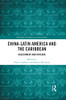 China-Latin America and the Caribbean (Routledge Contemporary Asian Societies)