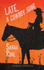 Late, A Cowboy Song