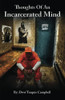 Thoughts of an Incarcerated Mind