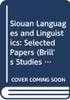 Siouan Languages and Linguistics: Selected Papers (Brill's Studies in Language, Cognition and Culture)