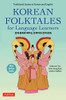 Korean Folktales for Language Learners: Traditional Stories in English and Korean (Free online Audio Recording)