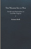 The Weaker Sex in War: Gender and Nationalism in Civil War Virginia (A Nation Divided: Studies in the Civil War Era)