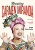 Creating Carmen Miranda: Race, Camp, and Transnational Stardom (Performing Latin American and Caribbean Identities)