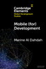 Mobile (for) Development (Elements in Global Development Studies)