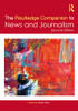 The Routledge Companion to News and Journalism (Routledge Media and Cultural Studies Companions)