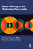 Queer Sharing in the Marketized University (Routledge Advances in Critical Diversities)