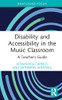 Disability and Accessibility in the Music Classroom (Modern Musicology and the College Classroom)