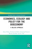 Economics, Ecology, and Policy for the Bioeconomy (Routledge Studies in Ecological Economics)