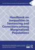 Handbook on Inequalities in Sentencing and Corrections among Marginalized Populations (The ASC Division on Corrections & Sentencing Handbook Series)