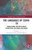 The Languages of COVID-19 (Routledge Studies in Health Humanities)