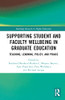 Supporting Student and Faculty Wellbeing in Graduate Education (Routledge Research in Higher Education)