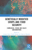 Genetically Modified Crops and Food Security (Earthscan Food and Agriculture)