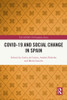 COVID-19 and Social Change in Spain (The COVID-19 Pandemic Series)