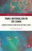 Tamil Nationalism in Sri Lanka (Routledge Contemporary South Asia Series)