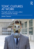 Toxic Cultures at Work